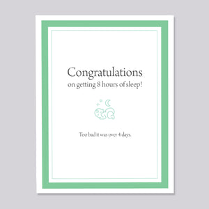 8 hours of sleep Baby Shower or New Baby Card
