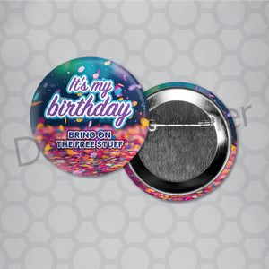 Birthday Free Stuff Pin Back Button 2.25"
