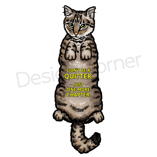 Don't be a Quitter Cat Die Cut Bookmark