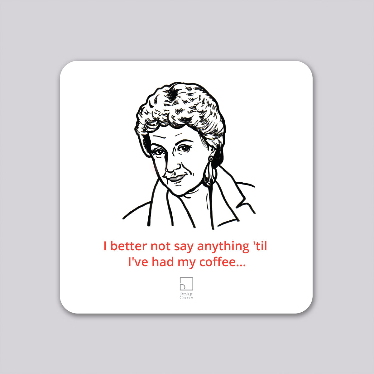 Golden Girls Dorothy Funny Coaster
