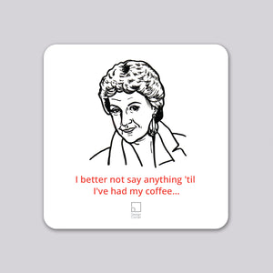Golden Girls Dorothy Funny Coaster