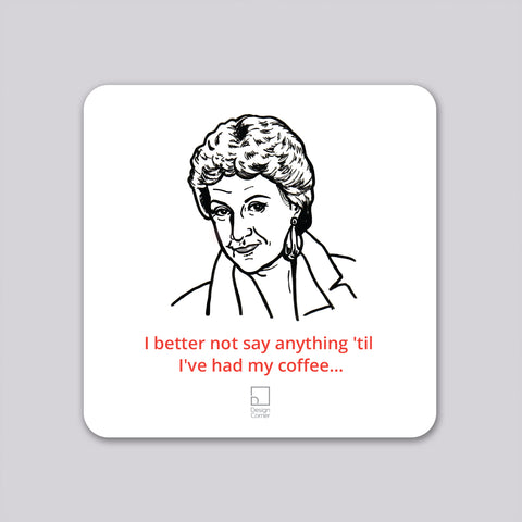 Golden Girls Dorothy Funny Coaster