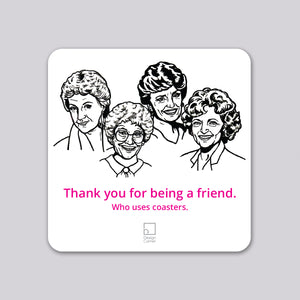 Golden Girls Friends Funny Wine Coaster