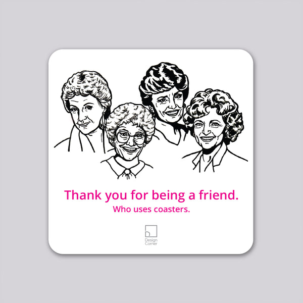 Golden Girls Friends Funny Wine Coaster