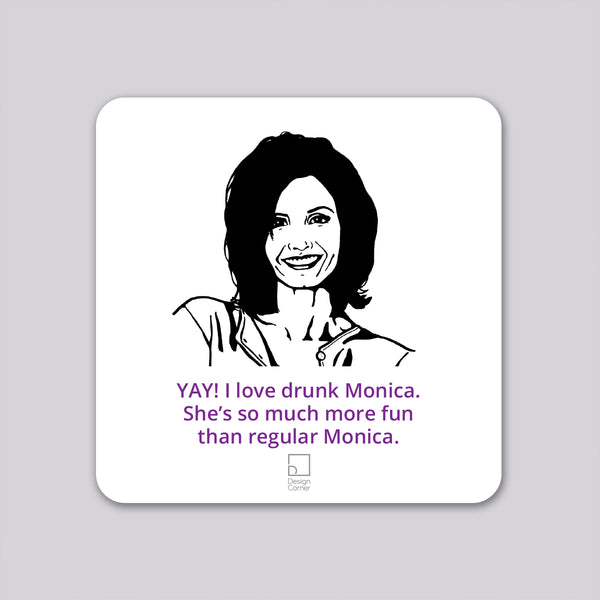 Friends Drunk Monica Funny Coaster