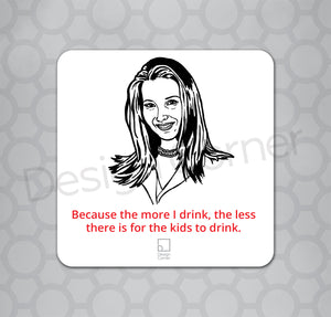 Friends Phoebe Funny Coaster