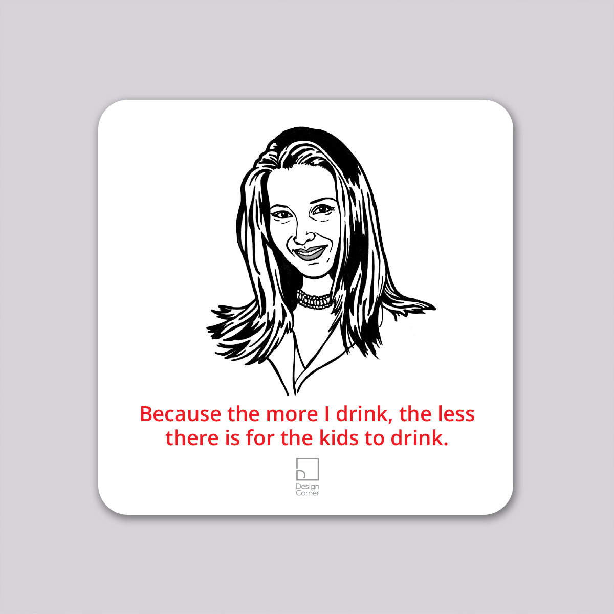 Friends Phoebe Funny Coaster