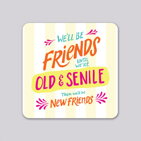 Senile Friends Funny Coaster