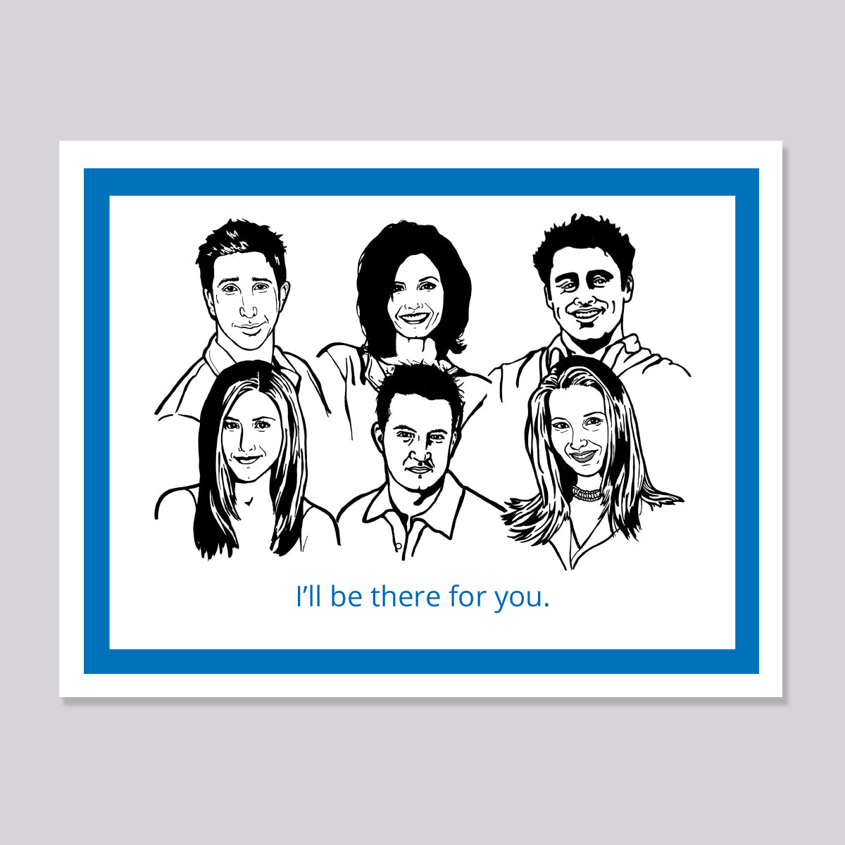 Friends There for You Card
