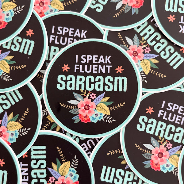 I Speak Fluent Sarcasm vinyl round sticker