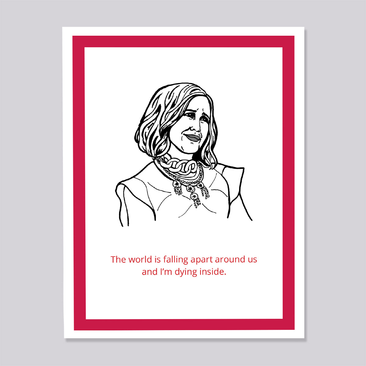 Schitts Creek Moira Dying Inside Card