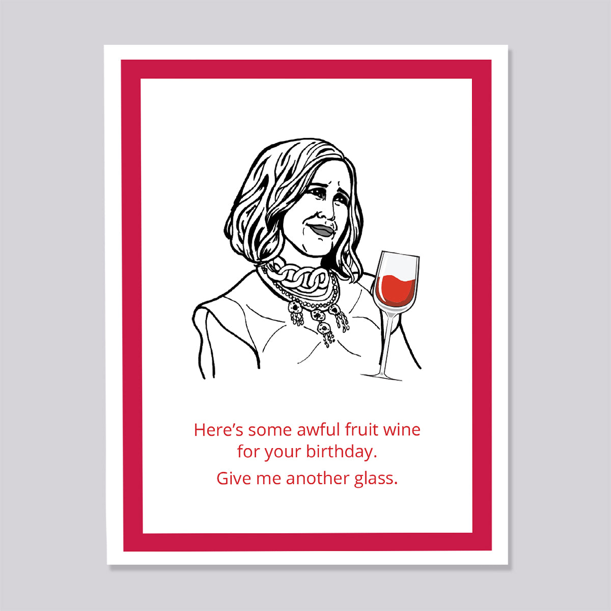 Schitts Creek Moira Bad Wine Birthday Card