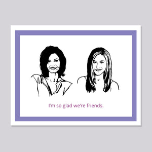 Friends Monica and Rachel Friendship Card