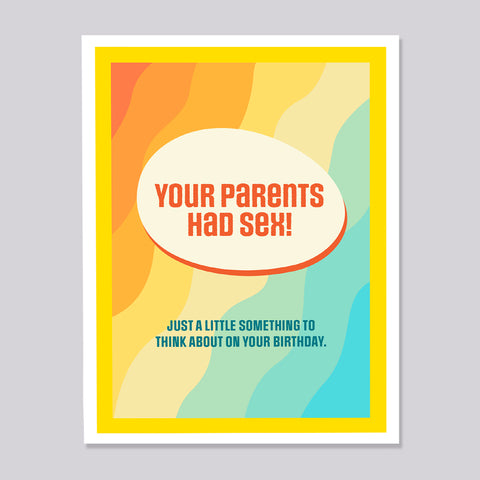 Your parents had sex funny Birthday Card