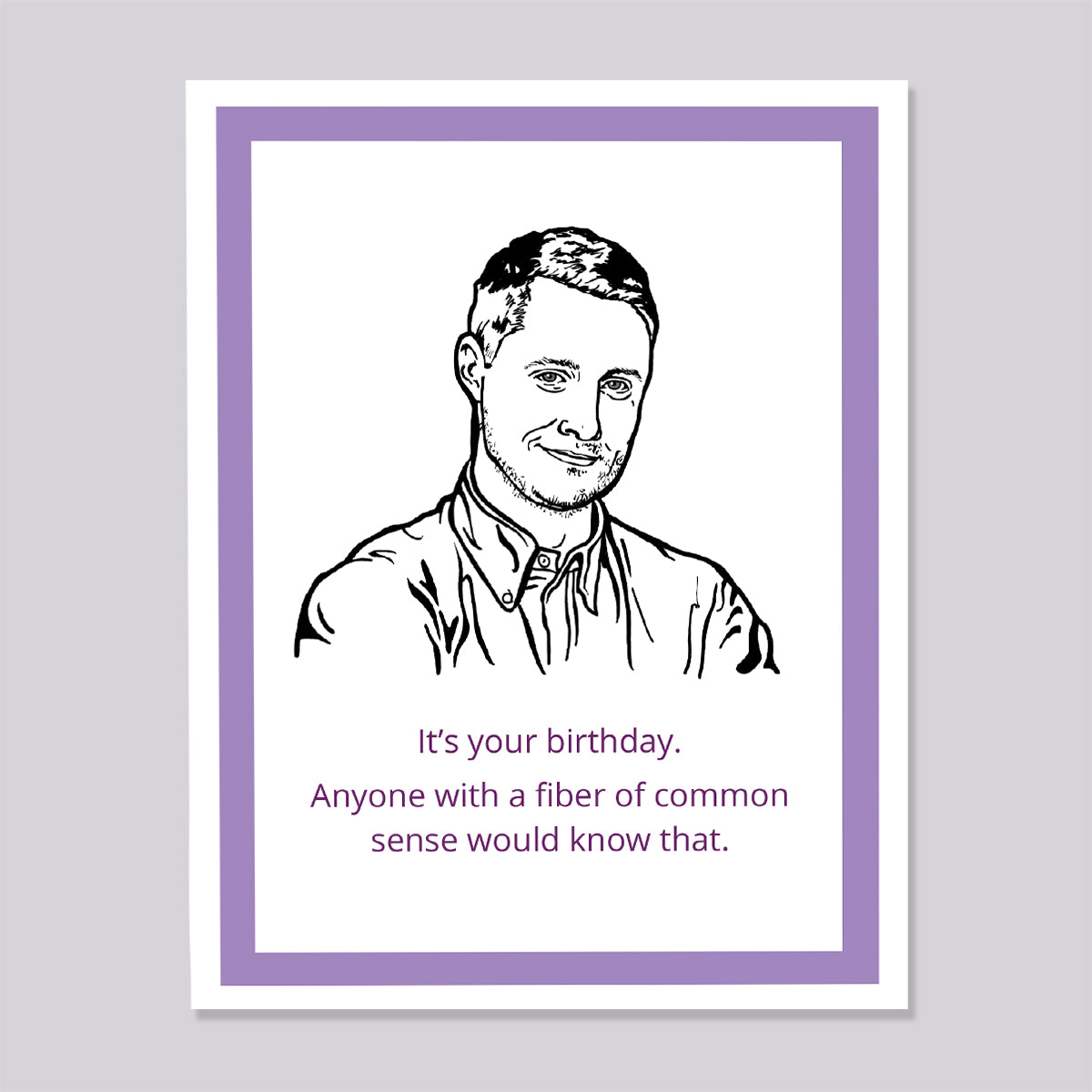 Schitts Creek Patrick common sense Birthday Card