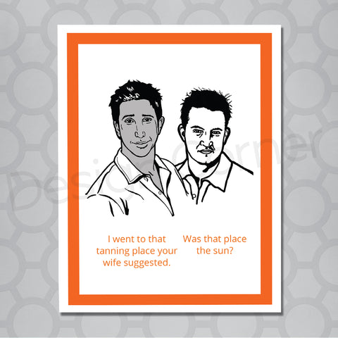 Friends Ross and Chandler Tan Card