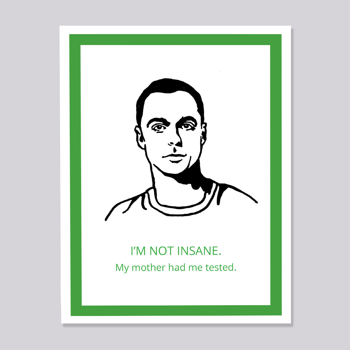 Big Bang Theory Sheldon Insane Card