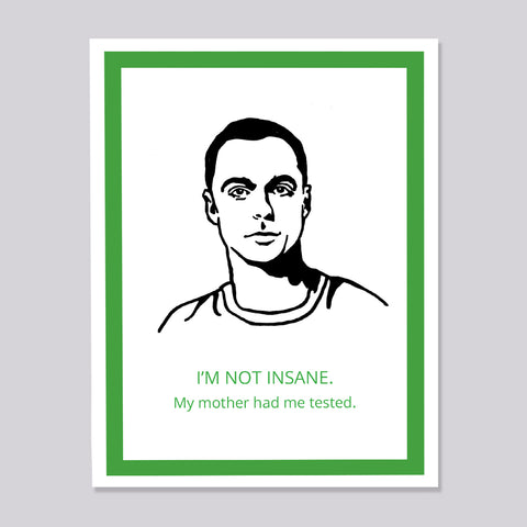 Big Bang Theory Sheldon Insane Card