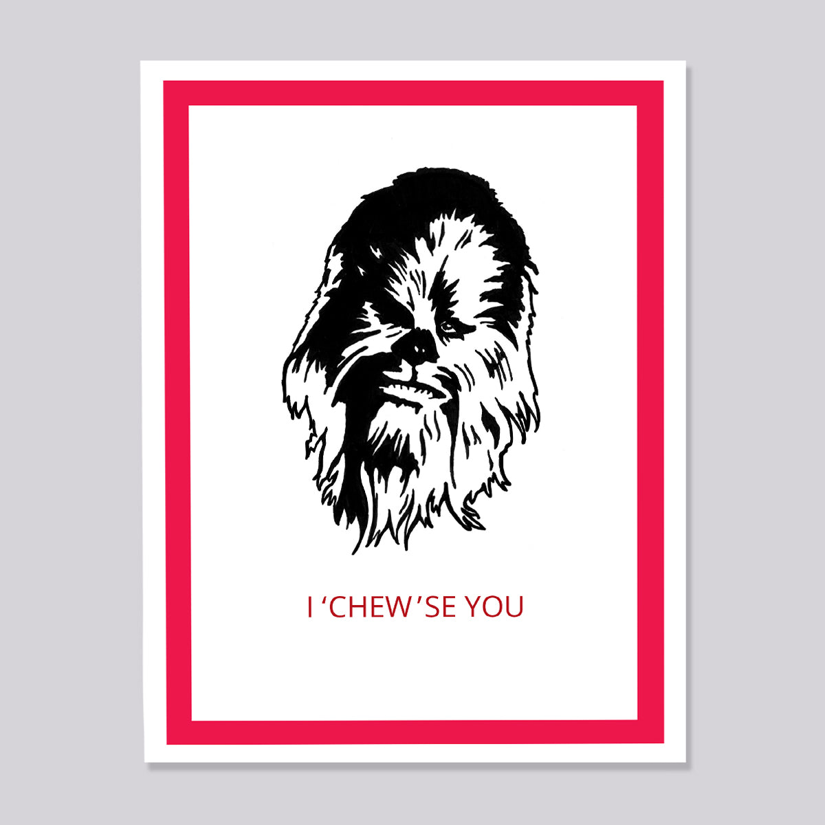 Star Wars Chewbaca Chewse You Card
