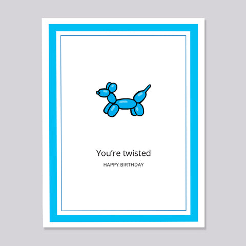 You're Twisted Balloon Dog Birthday Card