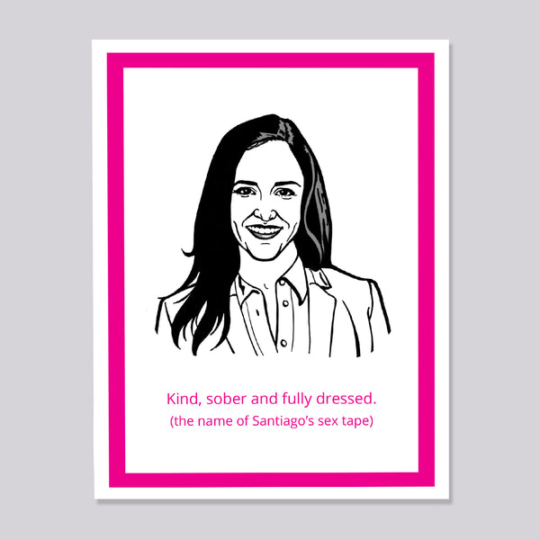 A greeting card featuring a black and white line art portrait of Brooklyn Nine Nine's Amy Santiago with the text 'Kind, sober and fully dressed. (the name of Santiago's sex tape)' in pink, framed by a bright pink border on a white background, set against a light gray backdrop.