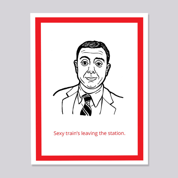 A greeting card featuring a black and white line art portrait of Brooklyn Nine Nine's Boyle, framed by a bold red border. Below the illustration, the red text reads 'Sexy train's leaving the station.'