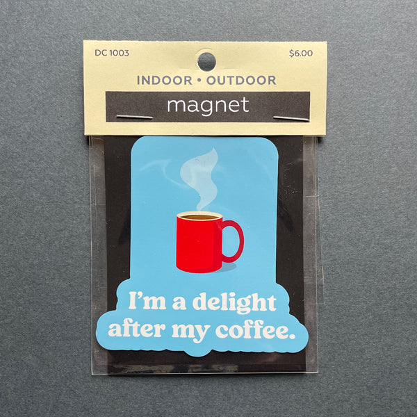 Coffee Delight Die Cut Funny Work Place Magnet