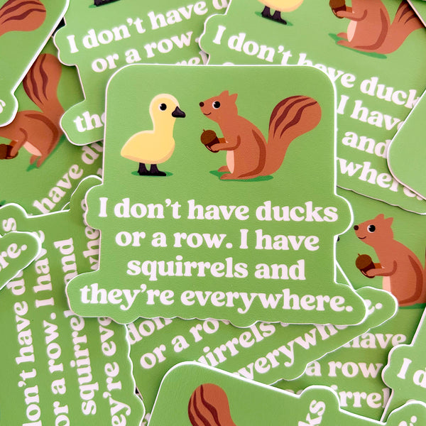 Ducks and Squirrels Everywhere funny vinyl die cut sticker
