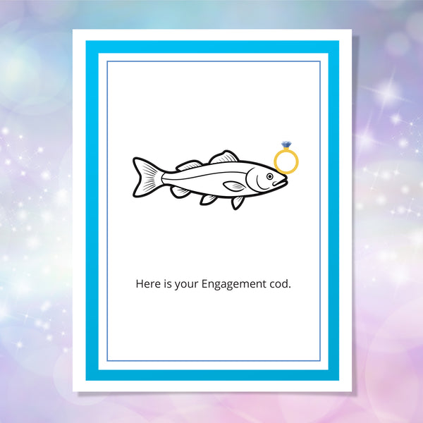 Greeting card with a fish illustration holding an engagement ring and text 'Here is your Engagement cod' on a dreamy background