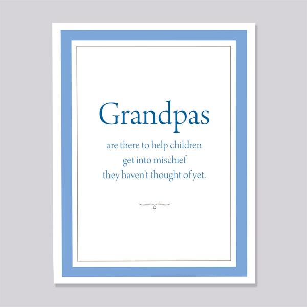 Greeting card with text 'Grandpas are there to help children get into mischief they haven't thought of yet'