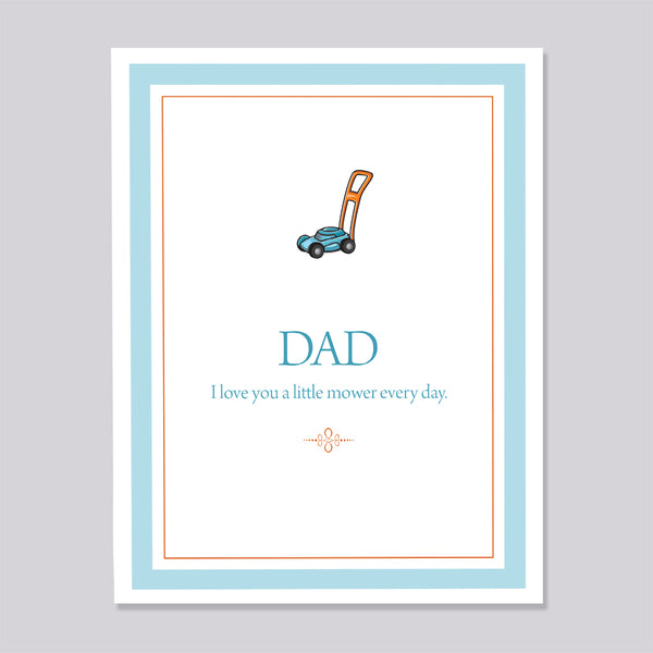 Greeting card with a lawn mower illustration and text 'Dad I love you a little mower every day'