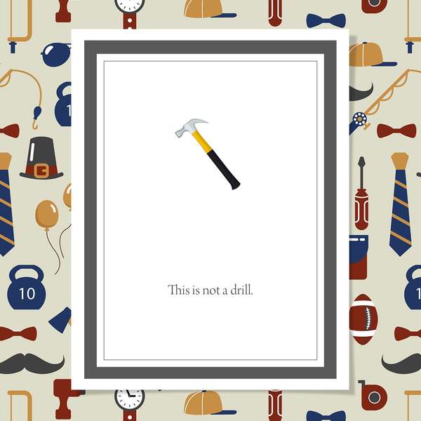 Greeting card with a hammer illustration and text 'This is not a drill' on a patterned background