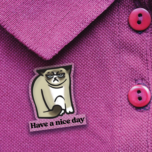 Grumpy Cat Illustrated Have a Nice Day Acrylic Tack Pin