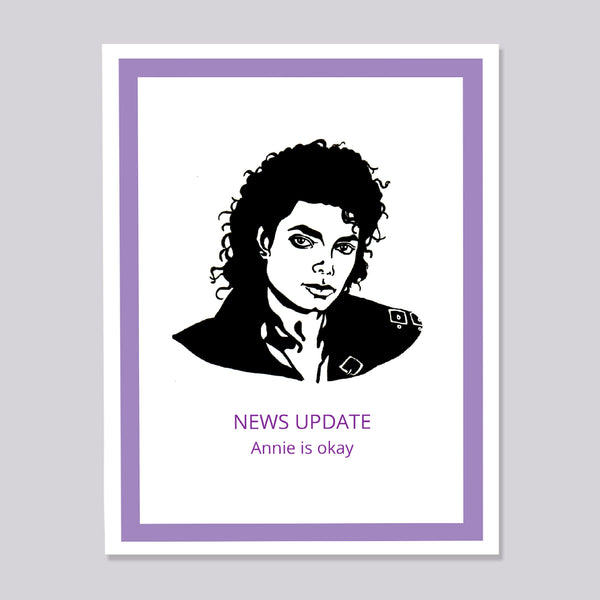 Michael jackson illustration on a greeting card with text 'NEWS UPDATE Annie is okay' 