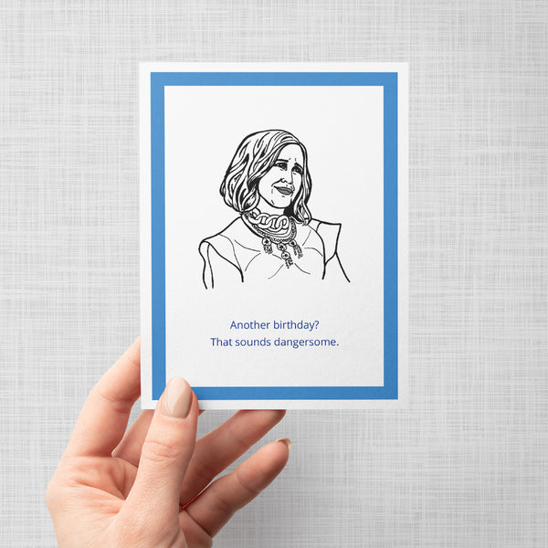 Schitts Creek Moira That Sounds Dangersome Birthday Card
