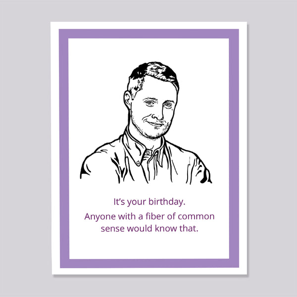 Schitts Creek Patrick Common Sense Birthday Card