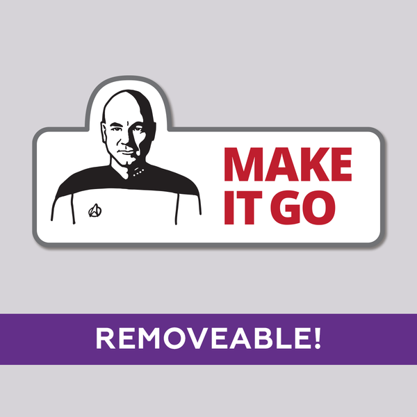 A bumper sticker showing a white rectangular sticker with a black-and-white illustrated portrait of Captain Picard and the red text 'MAKE IT GO', plus a purple banner below reading 'REMOVEABLE!'.