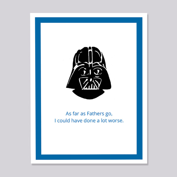 A greeting card with Darth Vader illustration and humorous text 'As far as father's go, I could ahve done a lot worse' on a gray background
