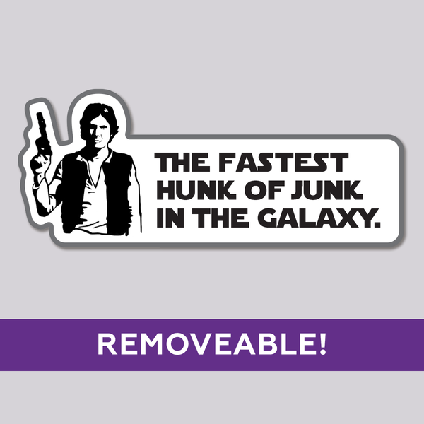 A white bumper sticker with a die-cut outline shows a black-and-white portrait of Han Solo holding a gun, next to the text 'THE FASTEST HUNK OF JUNK IN THE GALAXY.' on a light gray background.