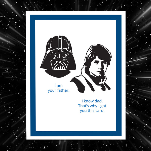 A greeting card with a black and white Star Wars-themed illustration showing Darth Vader and Luke Skywalker with the text 'I am your father. I know dad. That's why I got you this card' on a space background