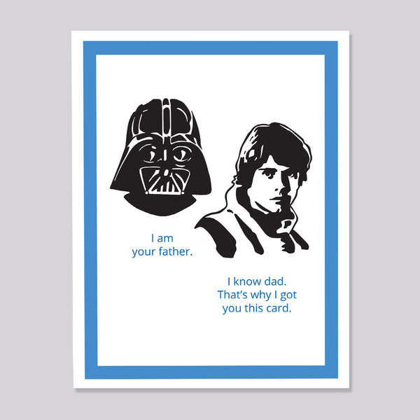 A greeting card with a black and white Star Wars-themed illustration showing Darth Vader and Luke Skywalker with the text 'I am your father. I know dad. That's why I got you this card' on a gray background