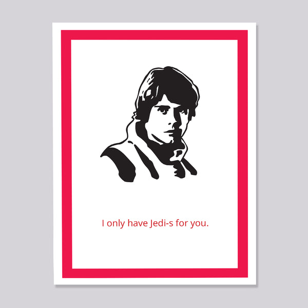 A greeting card featuring a black-and-white portrait of Luke Skywalker with a red border and the text 'I only have Jedi-s for you.' in red at the bottom, shown against a light gray background.