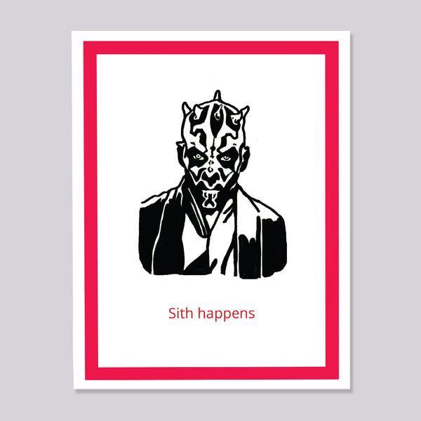 A greeting card featuring a black ink illustration of Darth Maul with the text 'Sith happens' in red below. The card is framed by a red inner border, set against a neutral light gray background.