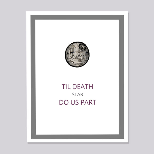 A greeting card featuring a black and gray line drawing of the Star Wars Death Star above the text 'TIL DEATH STAR DO US PART' in purple lettering, set against a white background with a gray border.