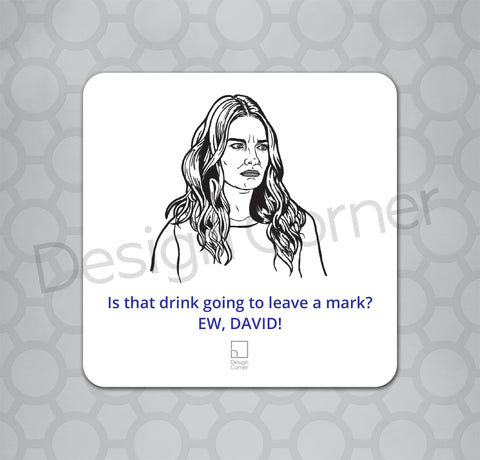 Illustration of Schitts Creek Alexis on a coaster with caption "Is that drink going to leave a mark? EW David!"