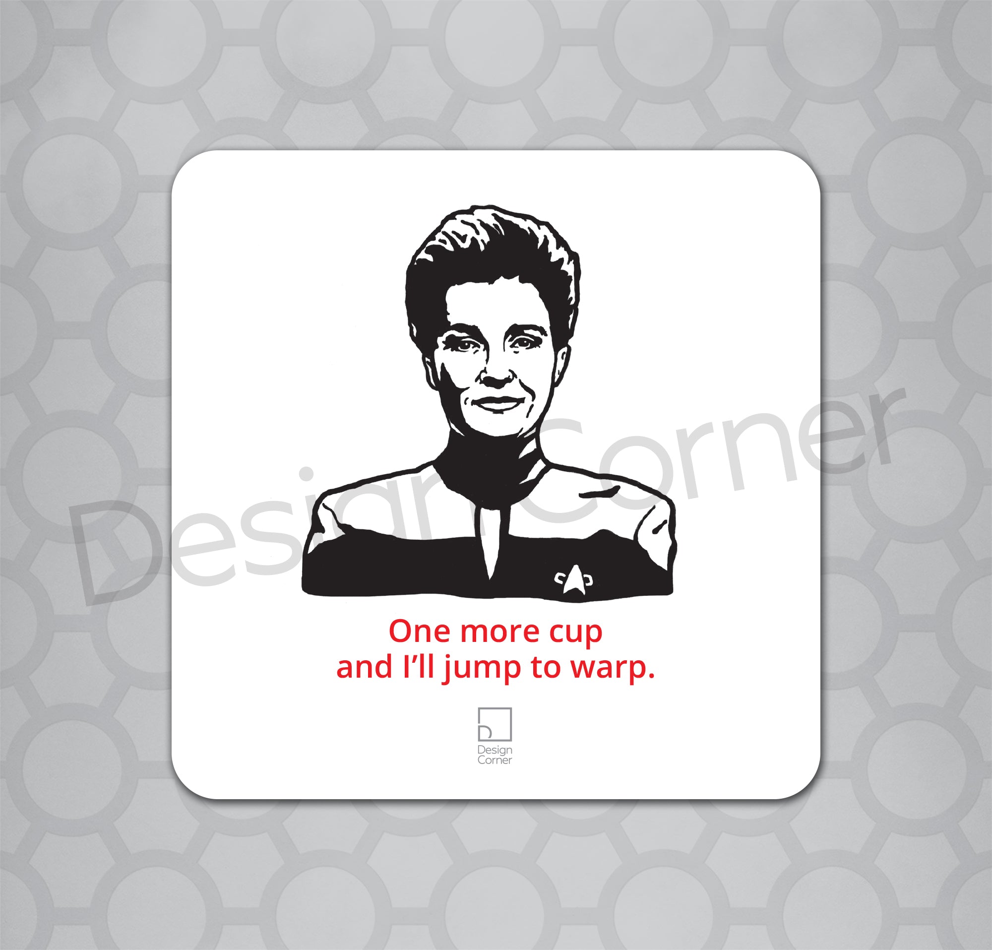 Illustration of Star Trek's Janeway on a coaster with caption "One more cup and I'll jump to warp."