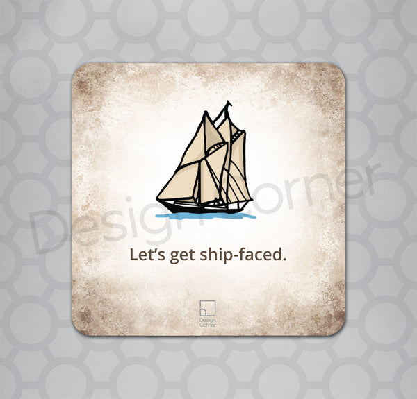 Illustration of sail boat on a coaster with caption "Let's get ship-faced."