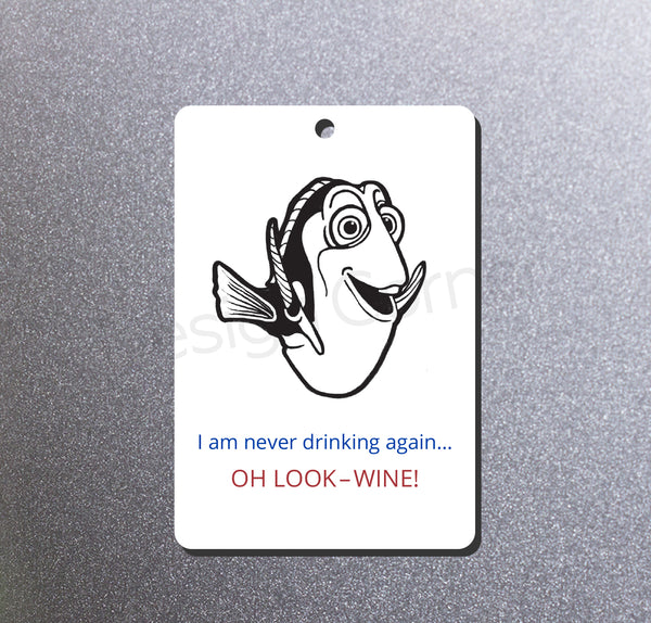 Illustration of Dory Fish on magnet ornament with caption "I am never drinking again... Oh look-wine!"
