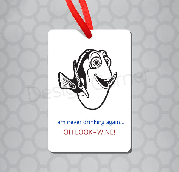 Illustration of Dory Fish on magnet ornament with caption "I am never drinking again... Oh look-wine!"