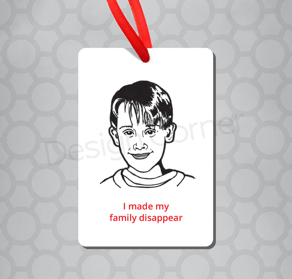 Image of Home Alone Kevin on magnet ornament with caption "I made my family disappear"